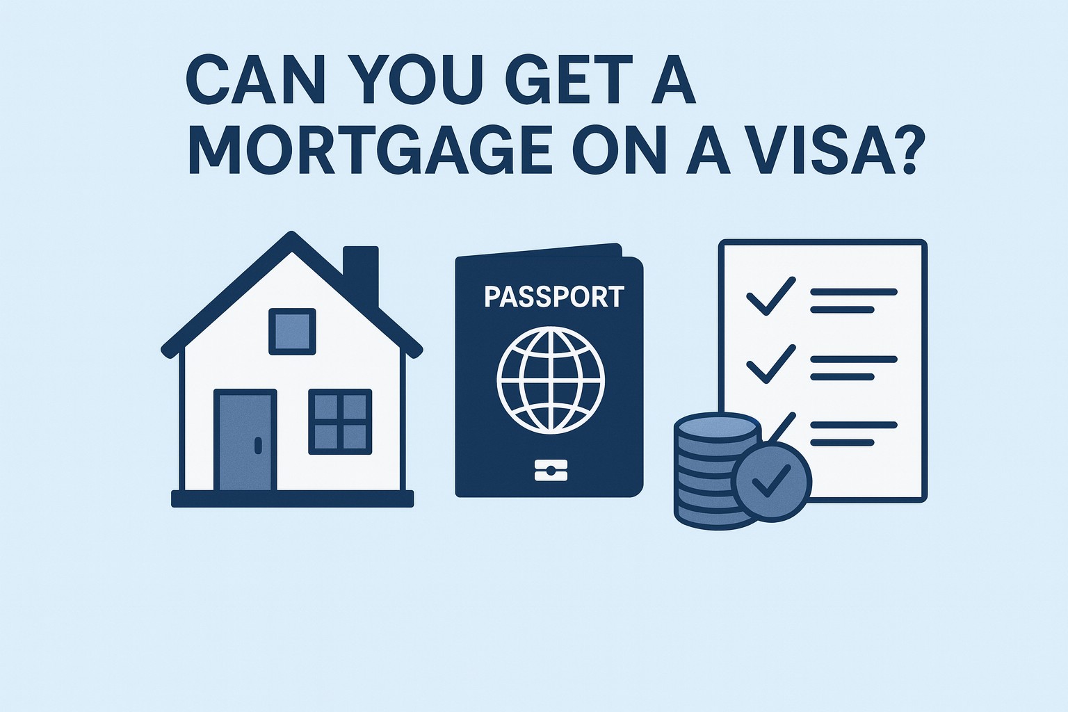 Can You Get a Mortgage on a Visa?